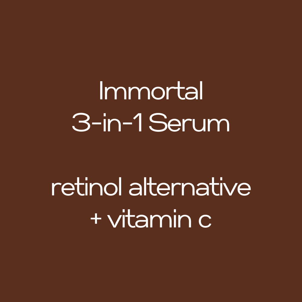 Immortal - 3-in-1 Serum Retinol Alternative + Vitamin C