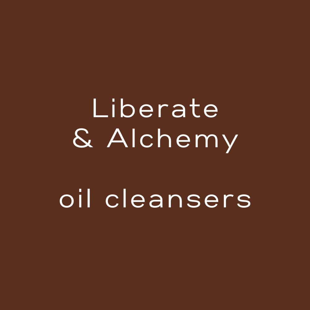 Liberate & Alchemy - Oil Cleansers