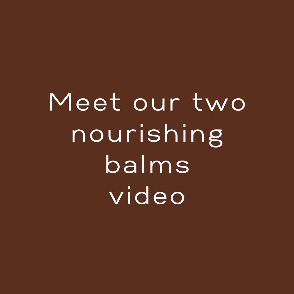 Meet our two nourishing balms