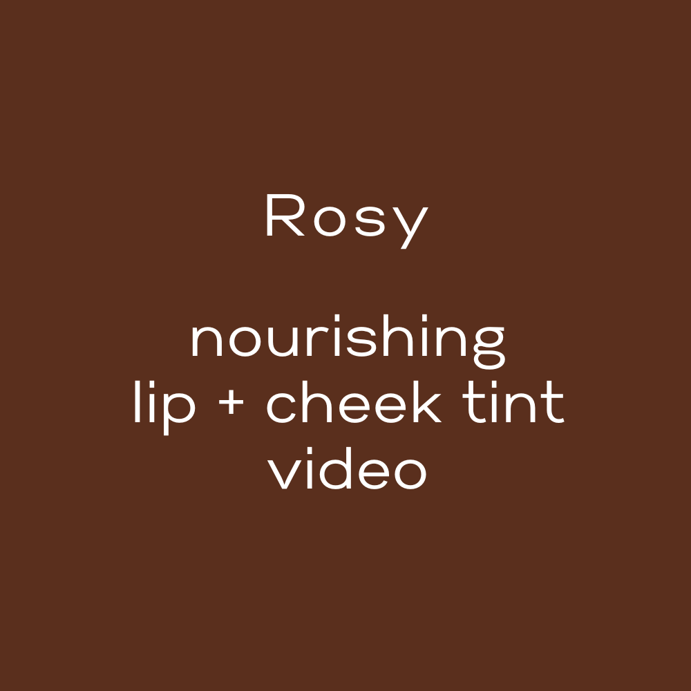 Rosy - Nourishing  Lip + Cheek Tint